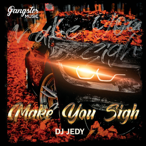 Make You Sigh by DJ JEDY - imusic.am