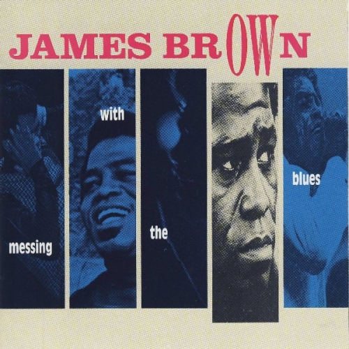 Messing With The Blues by James Brown - imusic.am