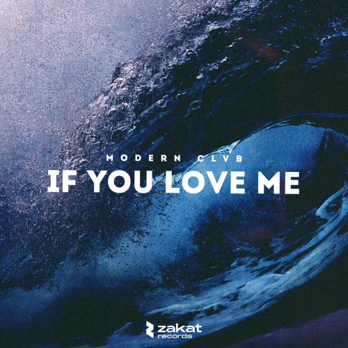 If You Love Me by MODERN CLVB - imusic.am