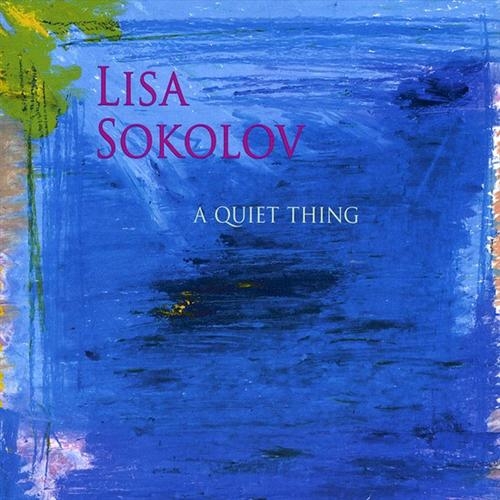 A Quiet Thing by Lisa Sokolov - imusic.am