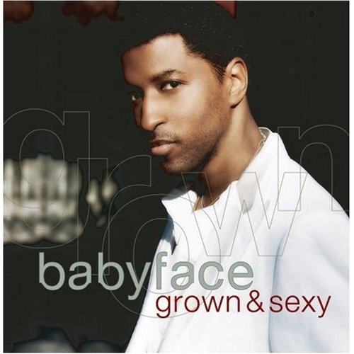 Grown & Sexy by Babyface - imusic.am