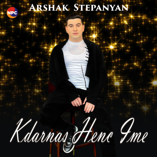 Kdarnas Henc Ime by Arshak Stepanyan - imusic.am