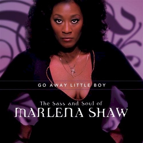 The Sass And Soul Of Marlena Shaw, Go Away Littl by Marlena Shaw - imusic.am
