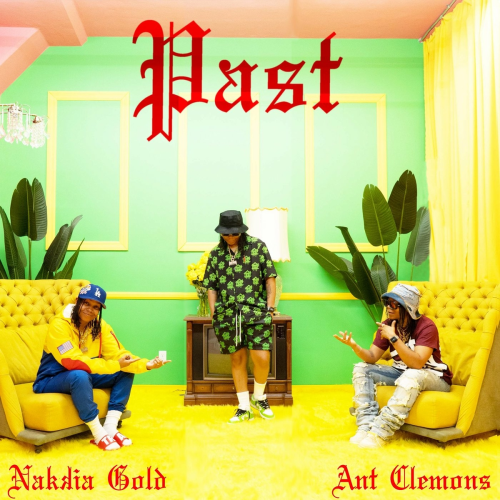 Past by Nakkia Gold , Ant Clemons - imusic.am