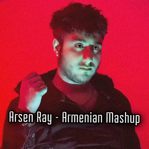 Armenian Mashup by Arsen Ray - imusic.am