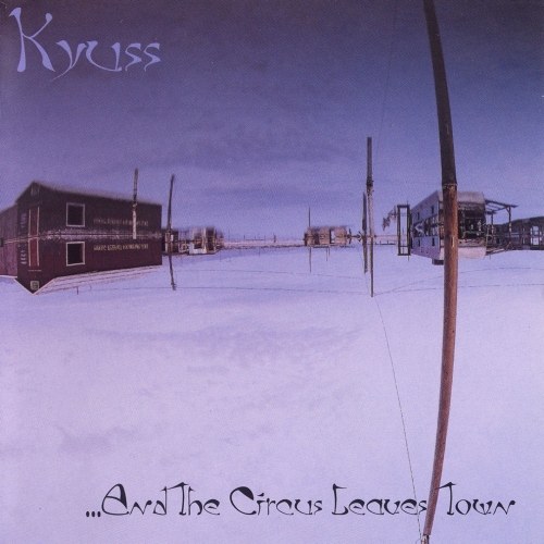 ... And The Circus Leaves Town by KYUSS - imusic.am