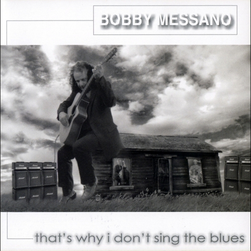 That's Why I Don't Sing The Blues by Bobby Messano - imusic.am