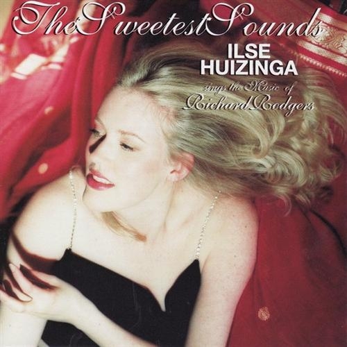 The Sweetest Sounds: Sings The Music Of Richard Rodgers by Ilse Huizinga - imusic.am