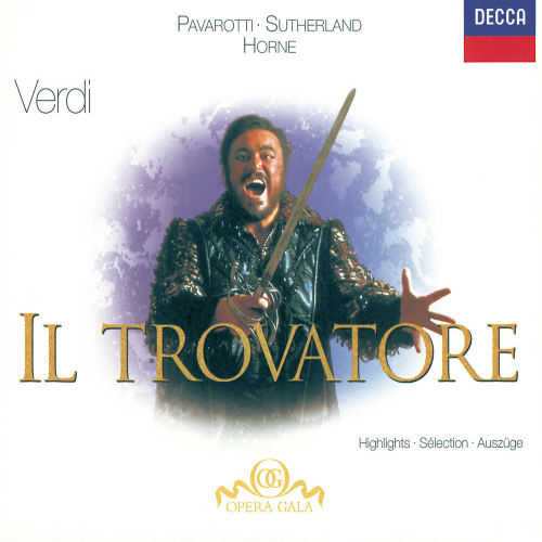 Verdi: Il Trovatore - Highlights by Joan Sutherland, Marilyn Horne, Luciano Pavarotti, Ingvar Wixell, The London Opera Chorus, National Philharmonic Orchestra - imusic.am