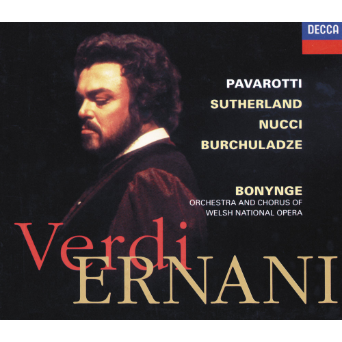 Verdi: Ernani by Paata Burchuladze, Joan Sutherland, Luciano Pavarotti, Leo Nucci, Chorus of the Welsh National Opera, Andrew Greenwood - imusic.am