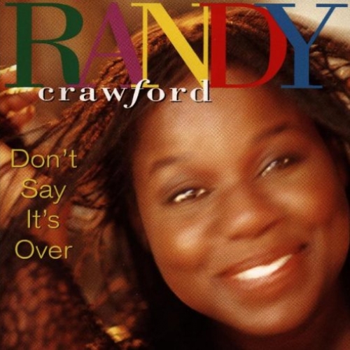 Don't Say It's Over by Randy Crawford - imusic.am