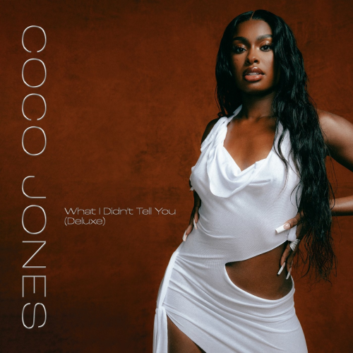 What I Didn’t Tell You (Deluxe) by Coco Jones - imusic.am