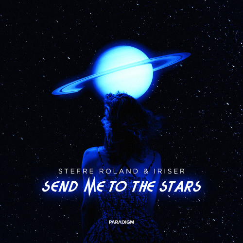 Send Me to the Stars by Stefre Roland, Iriser - imusic.am