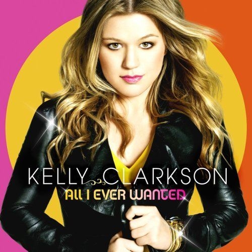 All I Ever Wanted by Kelly Clarkson - imusic.am