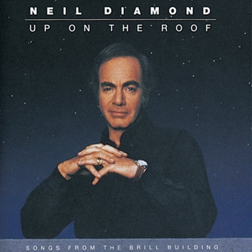 Up On The Roof: Songs From The Brill Building by Neil Diamond - imusic.am