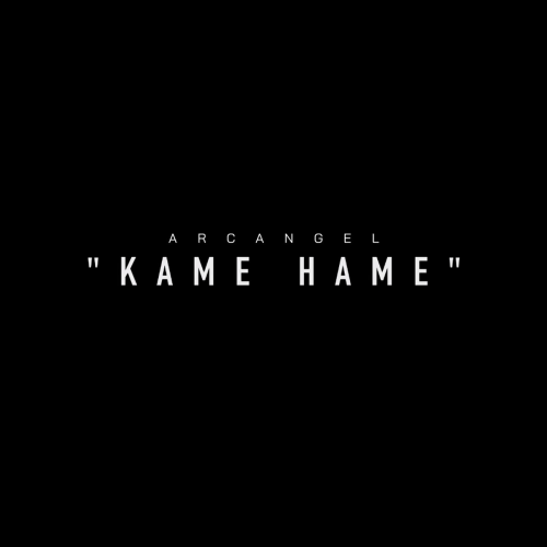 Kame Hame by Arcangel - imusic.am