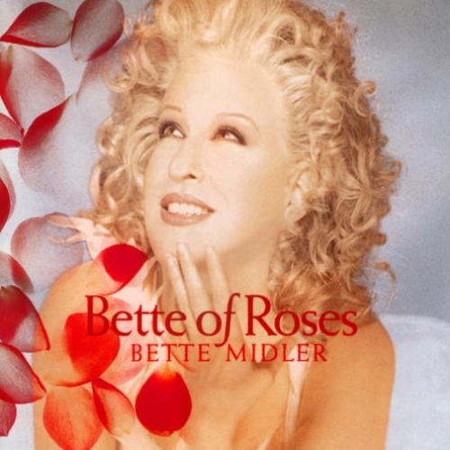 Bette Of Roses by Bette Midler - imusic.am