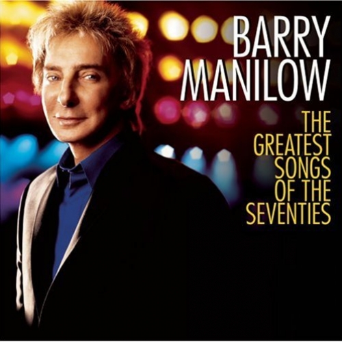 The Greatest Songs Of The Seventies by Barry Manilow - imusic.am
