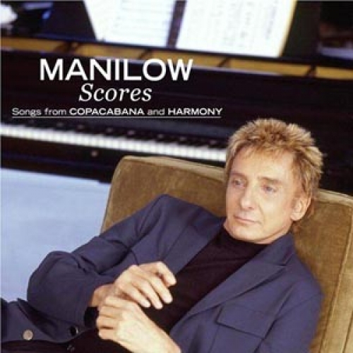Scores: Songs From Copacabana And Harmony by Barry Manilow - imusic.am