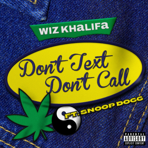 Don't Text Don't Call by Wiz Khalifa, Snoop Dogg - imusic.am