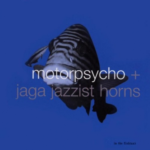 In The Fishtank by Motorpsycho, Jaga Jazzist Horns - imusic.am