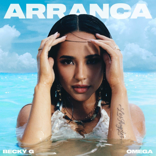 Arranca (feat. Omega) by Becky G, Omega - imusic.am