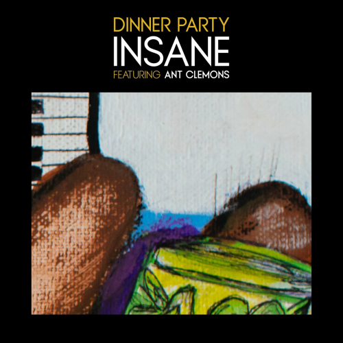 Insane (feat. Ant Clemons) by Terrace Martin, Robert Glasper, Kamasi Washington, Dinner Party - imusic.am