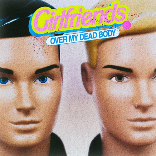 Over My Dead Body by Girlfriends - imusic.am