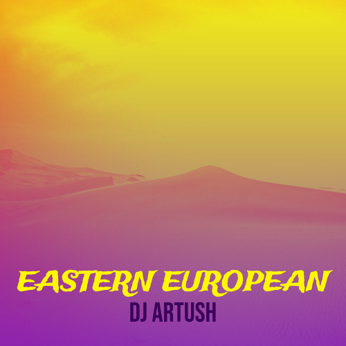 Eastern European by DJ Artush - imusic.am