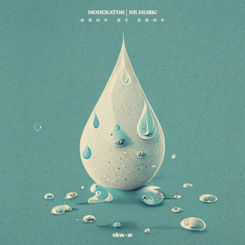Drop By Drop by Moderator, NK Music, Okwow - imusic.am