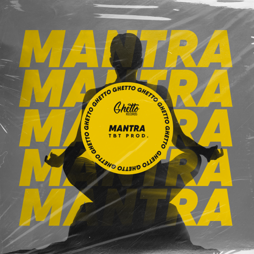 Mantra by TBT Prod., Ghetto - imusic.am