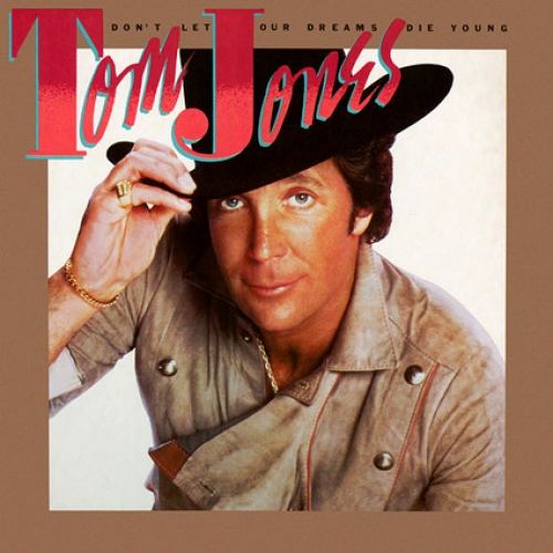 Don't Let Our Dreams Die Young by Tom Jones - imusic.am