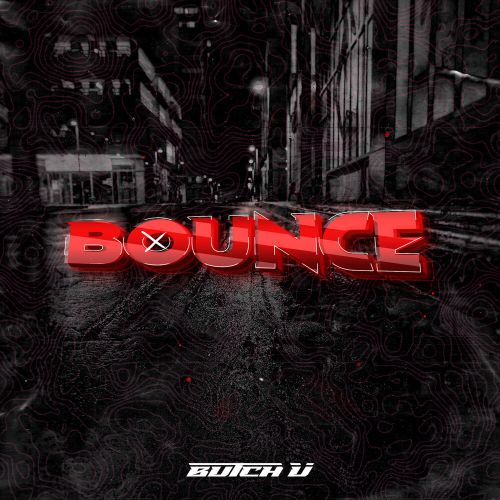 Bounce by Butch U - imusic.am