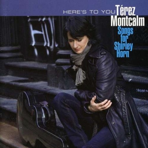 Here's To You; Songs For Shirley Horn by Terez Montcalm - imusic.am