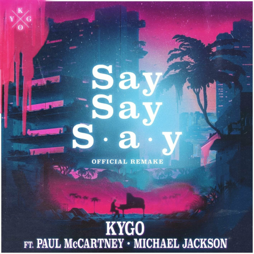 Say Say Say by Kygo, Paul McCartney, Michael Jackson - imusic.am