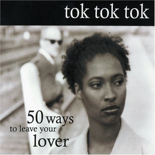 50 Ways To Leave Your Lover by Tok Tok Tok - imusic.am