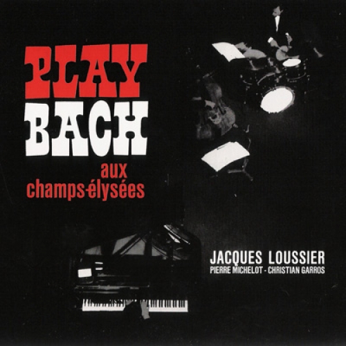 Play Bach Aux Champs-Élysées (disc 1) by Jacques Loussier - imusic.am