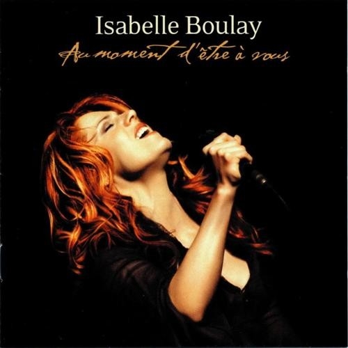 Au Moment D'etre A Vous by Isabelle Boulay - imusic.am