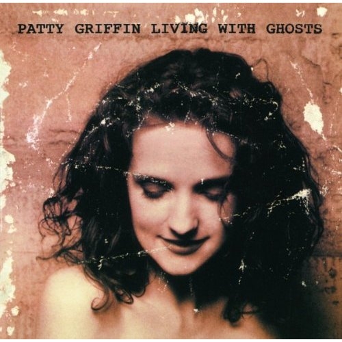 Living With Ghosts by Patty Griffin - imusic.am