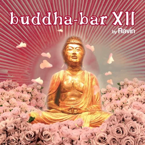 Buddha-bar Xii By Ravin (cd1 - La Vie En Rose) by Various Artists - imusic.am