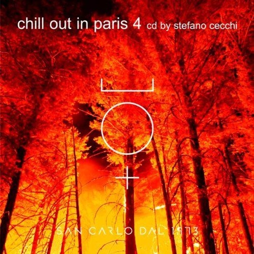 Chill Out In Paris 4 - By Stefano Cecchi (san Carlos Dal 1973) by Various Artists - imusic.am