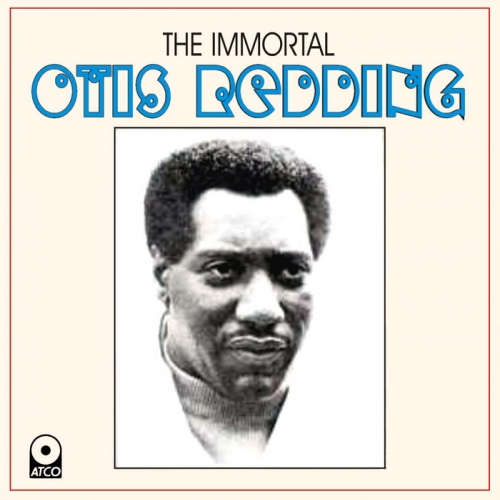 The Immortal Otis Redding by Otis Redding - imusic.am