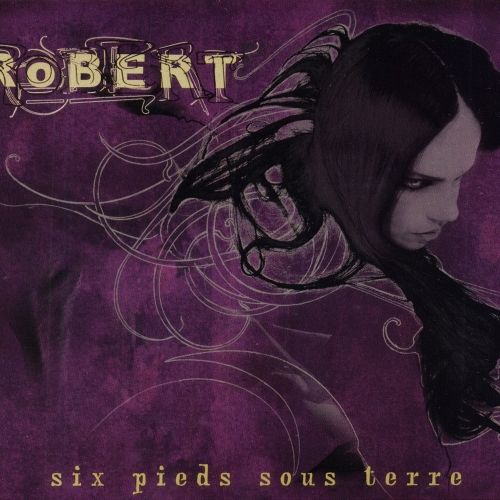 Six Pieds Sous Terre (Version 2007) by Robert - imusic.am