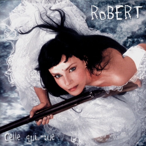 Celle Qui Tue by Robert - imusic.am