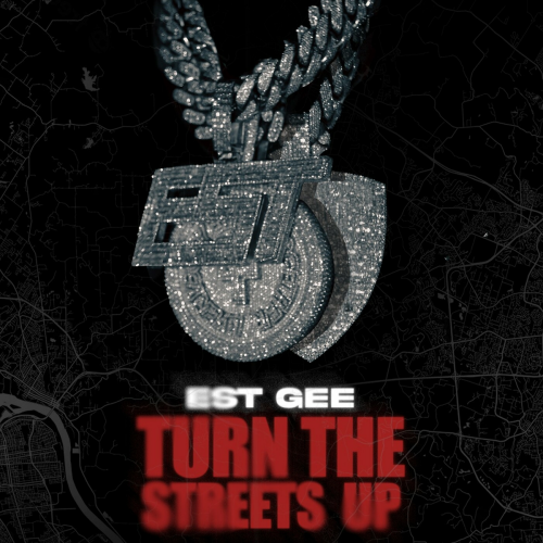 Turn The Streets Up by EST Gee - imusic.am