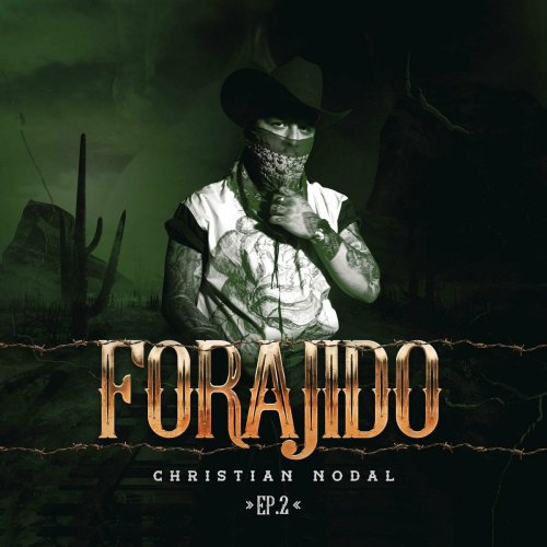 Forajido EP2 by Christian Nodal - imusic.am