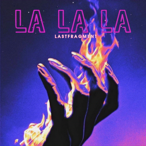 La La La by Lastfragment - imusic.am