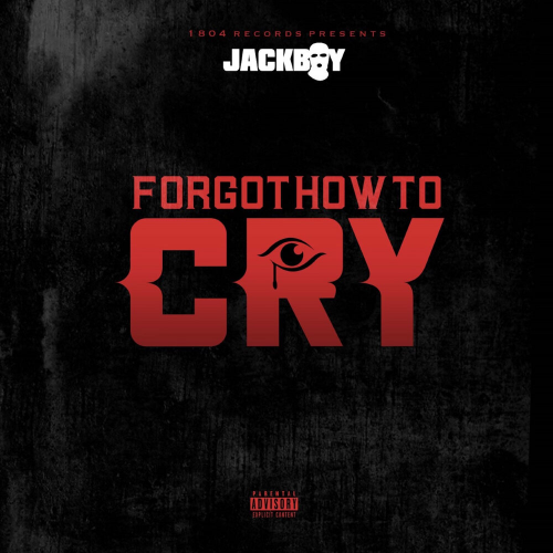 Forgot How To Cry by Jackboy - imusic.am