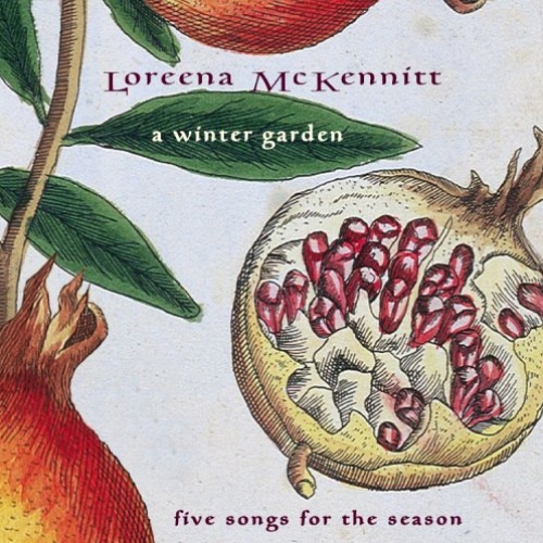 A Winter Garden (Five Songs For The Season) by Loreena Mckennitt - imusic.am