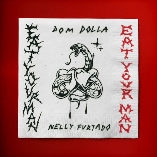 Eat Your Man (with Nelly Furtado) by Dom Dolla, Nelly Furtado - imusic.am